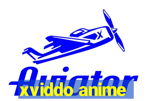 xviddo anime